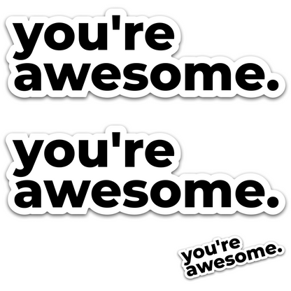 You're Awesome